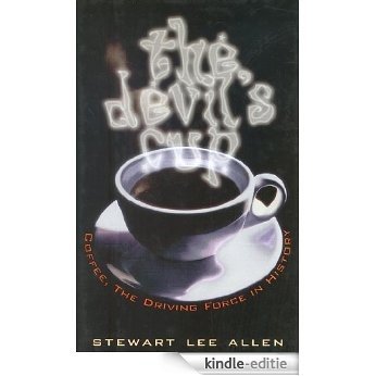 The Devil's Cup: A History of the World According to Coffee [Kindle-editie]