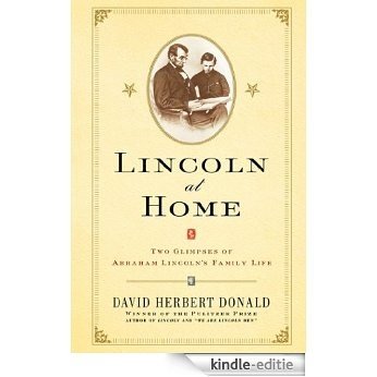 Lincoln at Home: Two Glimpses of Abraham Lincoln's Family Life (English Edition) [Kindle-editie] beoordelingen