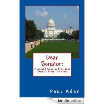 Dear Senator:  A Candid Look at President Obama's First Two Years (English Edition) [Kindle-editie]