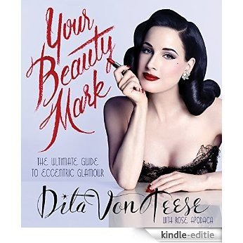Your Beauty Mark: The Ultimate Guide to Eccentric Glamour [Kindle-editie] beoordelingen