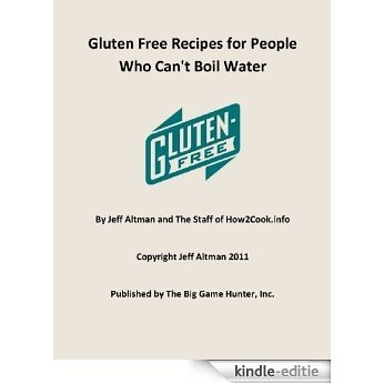 Gluten Free Recipes for People Who Can't Boil Water (English Edition) [Kindle-editie]