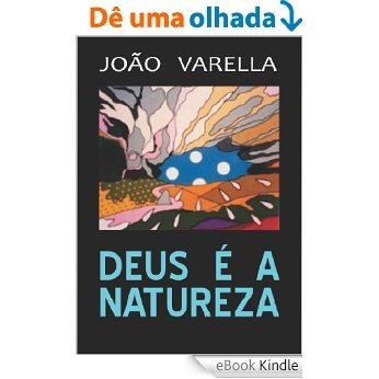 Deus é a Natureza [eBook Kindle]