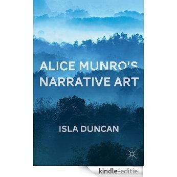 Alice Munro's Narrative Art [Kindle-editie]
