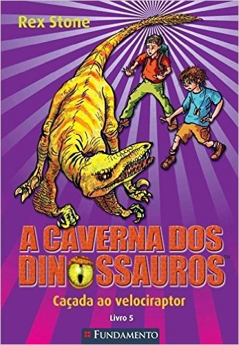 Caçada ao Velociraptor - Volume 5. A Caverna dos Dinossauros