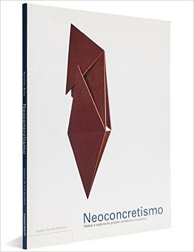 Neoconcretismo - Coleção Espaços da Arte Brasileira