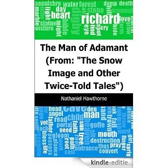 The Man of Adamant: (From: "The Snow Image and Other Twice-Told Tales") [Kindle-editie] beoordelingen