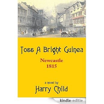 Toss A Bright Guinea (English Edition) [Kindle-editie]