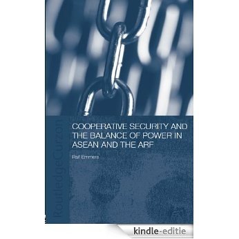 Cooperative Security and the Balance of Power in ASEAN and the ARF (Politics in Asia) [Kindle-editie] beoordelingen