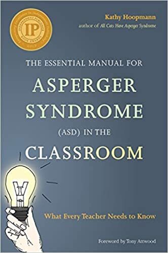 The Essential Manual for Asperger Syndrome (ASD) in the Classroom: What Every Teacher Needs to Know
