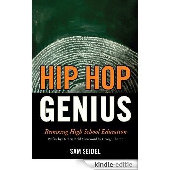 Hip Hop Genius: Remixing High School Education [Kindle-editie]
