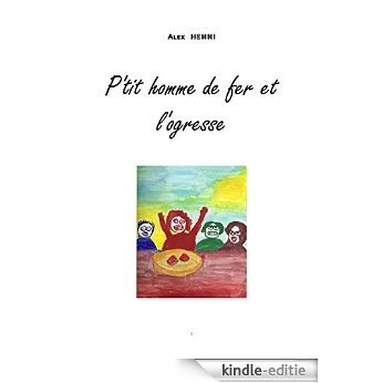 P'tit homme de fer et l'ogresse (French Edition) [Kindle-editie] beoordelingen