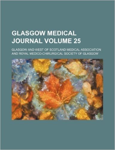 Glasgow Medical Journal Volume 25