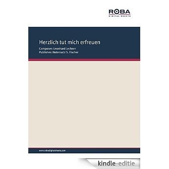 Herzlich tut mich erfreuen: Sheet Music (German Edition) [Kindle-editie]
