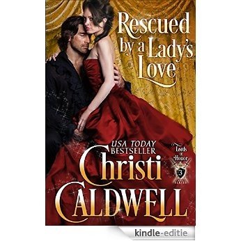 Rescued By a Lady's Love (Lords of Honor Book 3) (English Edition) [Kindle-editie]