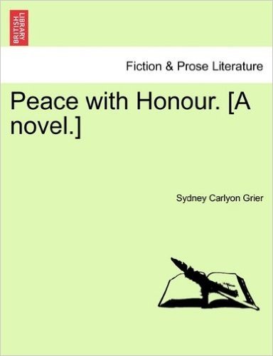 Peace with Honour. [A Novel.]