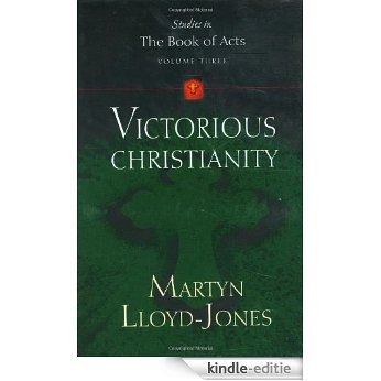 Victorious Christianity (Studies in the Book of Acts) [Kindle-editie]