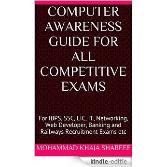 Computer Awareness Guide For All Competitive Exams: For IBPS, SSC, LIC, IT, Networking, Web Developer, Banking and Railways Recruitment Exams etc (English Edition) [Kindle-editie]