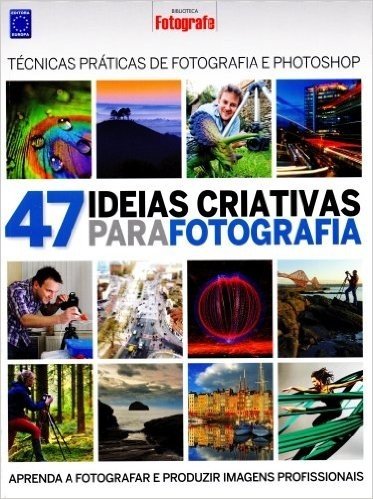 47 Ideias Criativas Para Fotografia