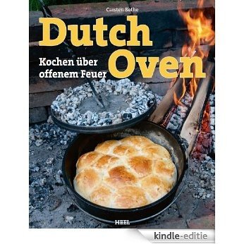 Dutch Oven: Kochen über offenem Feuer (German Edition) [Kindle-editie]