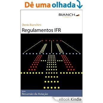 Resumão da Aviação 06 - Regulamentos IFR [eBook Kindle]
