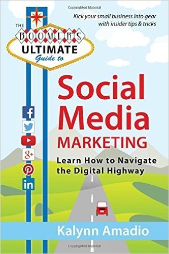 The Boomer's Ultimate Guide to Social Media Marketing: Learn How to Navigate the Digital Highway