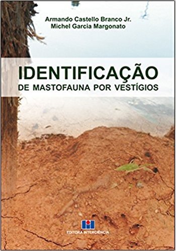 Identificação de Mastofauna por Vestígios - Volume 1