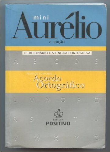 Mini Aurelio. O Dicionário Da Lingua Portuguesa - Conforme Nova Ortografia