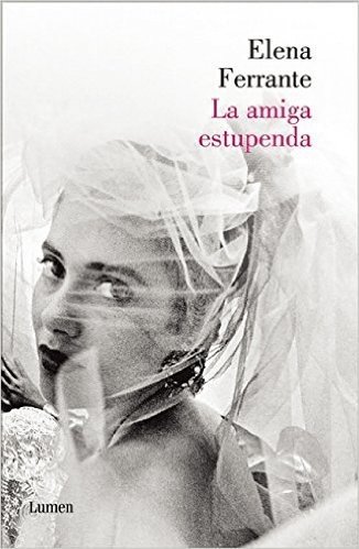 La Amiga Estupenda (DOS Amigas 1)/ My Brilliant Friend: Neapolitan Novels, Book One