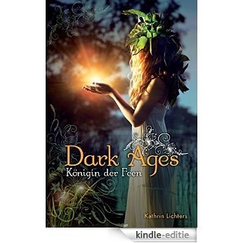 Dark Ages: Königin der Feen (German Edition) [Kindle-editie]