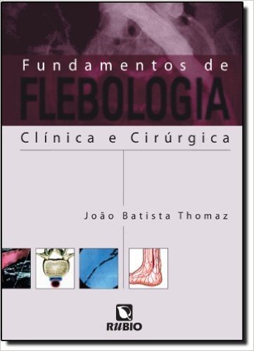 Fundamentos de Flebologia. Clínica e Cirúrgica