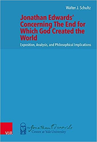 indir Jonathan Edwards&#39; Concerning The End for Which God Created the World: Exposition, Analysis, and Philosophical Implications (New Directions in Jonathan Edwards Studies.)