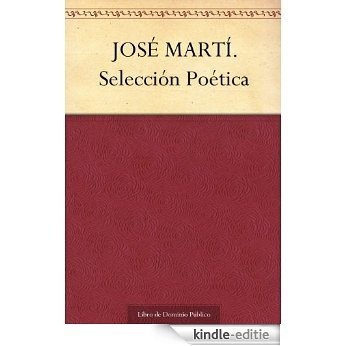JOSÉ MARTÍ. Selección Poética (Spanish Edition) [Kindle-editie] beoordelingen