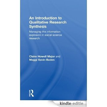An Introduction to Qualitative Research Synthesis: Managing the Information Explosion in Social Science Research [Kindle-editie]