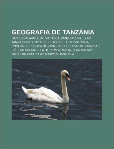 Geografia de Tanzania: Dar Es Salaam, Llac Victoria, Zanzibar, Nil, Llac Tanganyika, Llista de Peixos del Llac Victoria, Unguja