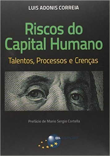 Riscos do Capital Humano. Talentos, Processos e Crenças