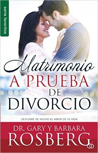 Matrimonio a Prueba de Divorcio= Divorce Proof Your Marriage