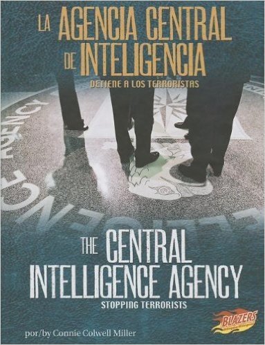 La Agencia Central de Inteligencia/Central Intelligence Agency: Detiene a Los Terroristas/Stopping Terrorists