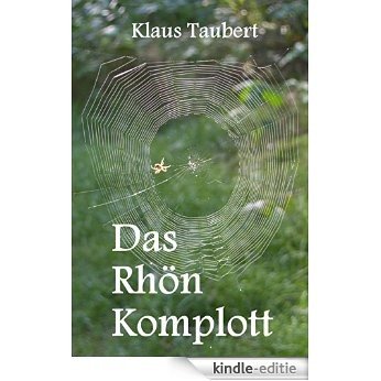 Das Rhön Komplott: Ein Krimi - wie die deutsche Einheit tatsächlich zustande kam (German Edition) [Kindle-editie]