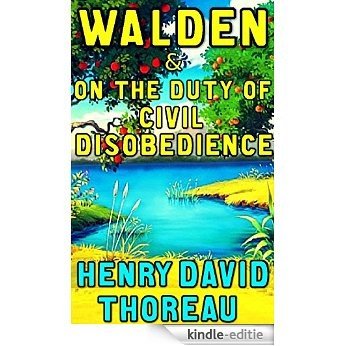 Walden and Civil Disobedience: By Henry David Thoreau (Illustrated + Unabridged + Active Contents) (English Edition) [Kindle-editie]
