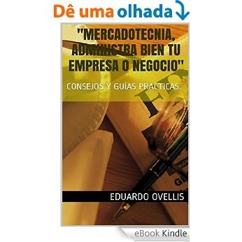 "AUMENTA LA VENTAS DE TU NEGOCIO O EMPRESA": CONSEJOS Y GUÍAS PRACTICAS. (Spanish Edition) [eBook Kindle]