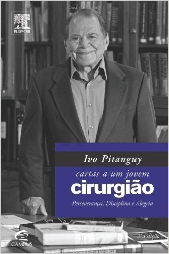 Ivo Pitanguy - Cartas A Um Jovem Cirurgião (Portuguese Edition)