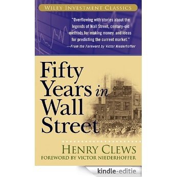 Fifty Years in Wall Street (Wiley Investment Classics) [Kindle-editie]