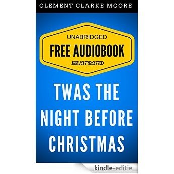 Twas the Night before Christmas: By Clement Clarke Moore - Illustrated (Free Audiobook + Unabridged + Original + E-Reader Friendly) (English Edition) [Kindle-editie]