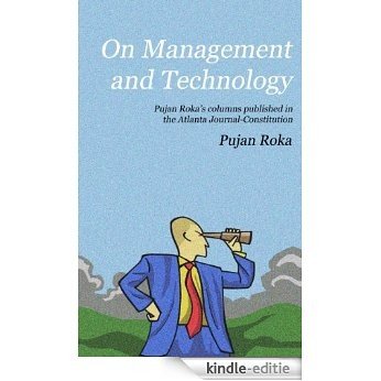 On Management and Technology: Pujan Roka's columns published in the Atlanta Journal-Constitution (English Edition) [Kindle-editie]