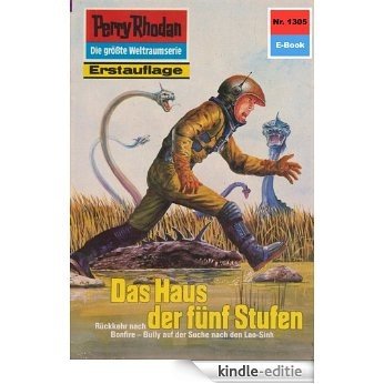 Perry Rhodan 1305: Das Haus der fünf Stufen (Heftroman): Perry Rhodan-Zyklus "Die Gänger des Netzes" (Perry Rhodan-Erstauflage) (German Edition) [Kindle-editie]