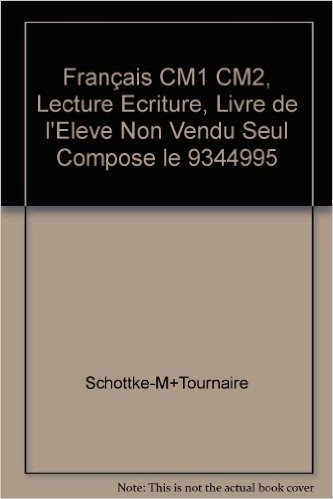 Français CM1 CM2, Lecture Écriture, Livre de l'Eleve Non Vendu Seul Compose le 9344995