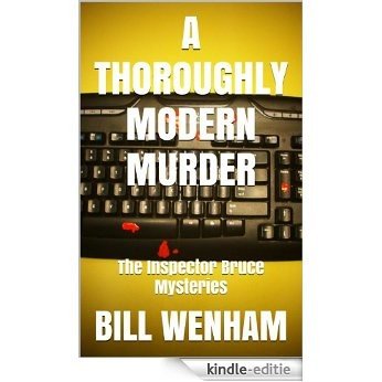 A THOROUGHLY MODERN MURDER: The Inspector Bruce Mysteries (English Edition) [Kindle-editie]