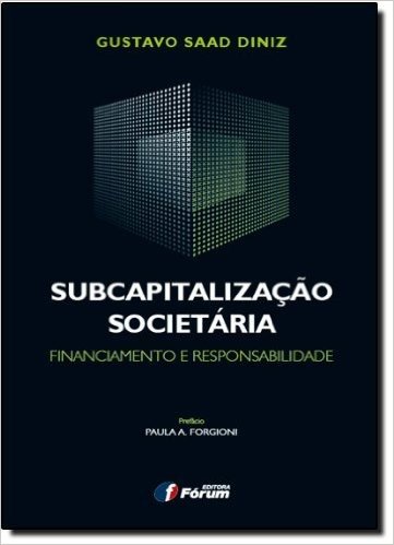 Subcapitalização Societária. Financiamento e Responsabilidade