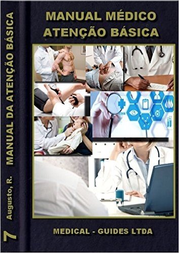 Manual da Atenção Básica: Rotinas Médicas (Guideline medico Livro 7)