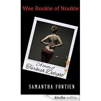 A Taste Of Turkish Delight: Wee Bookie of Nookie (English Edition) [Kindle-editie]